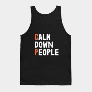 calm down people Tank Top